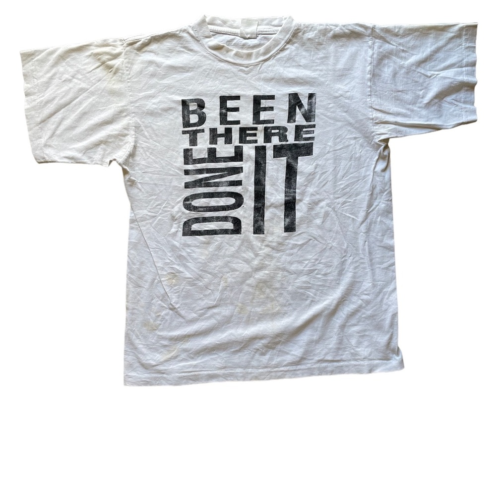 Vintage 80s Been There Done It shirt